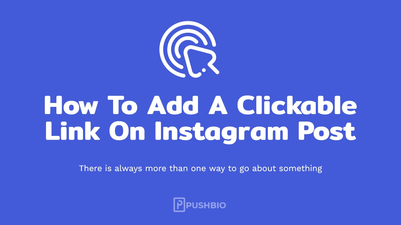 How To Add A Clickable Link On Instagram Post Push Bio