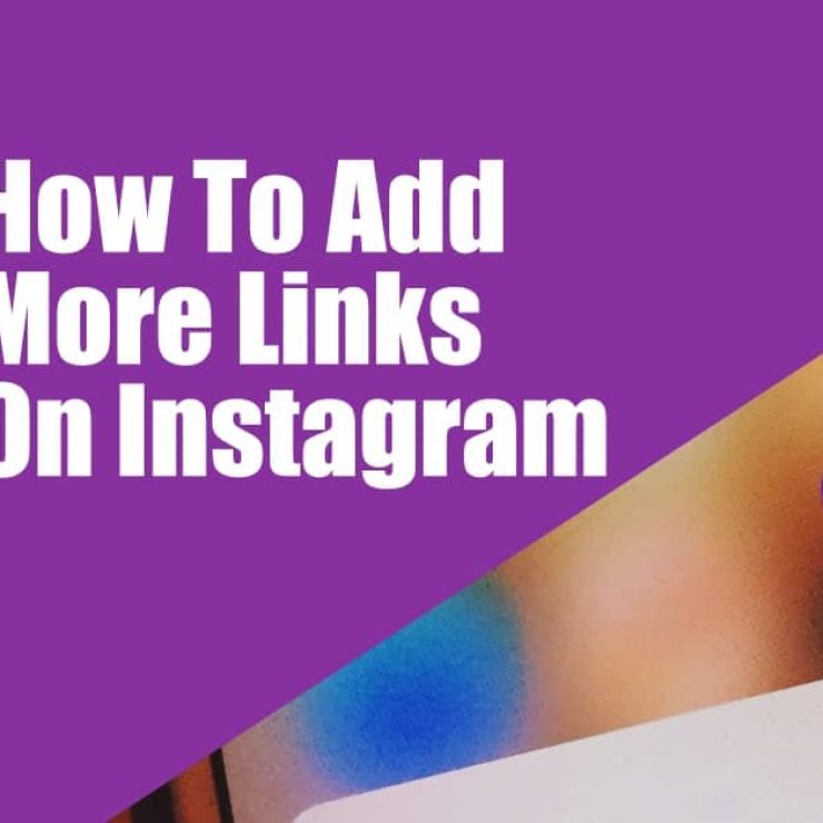 Best Tools and Guide on How To Add More Links On Instagram