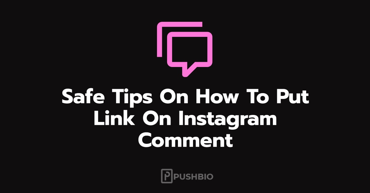Safe Tips On How To Put A Link On Instagram Comment