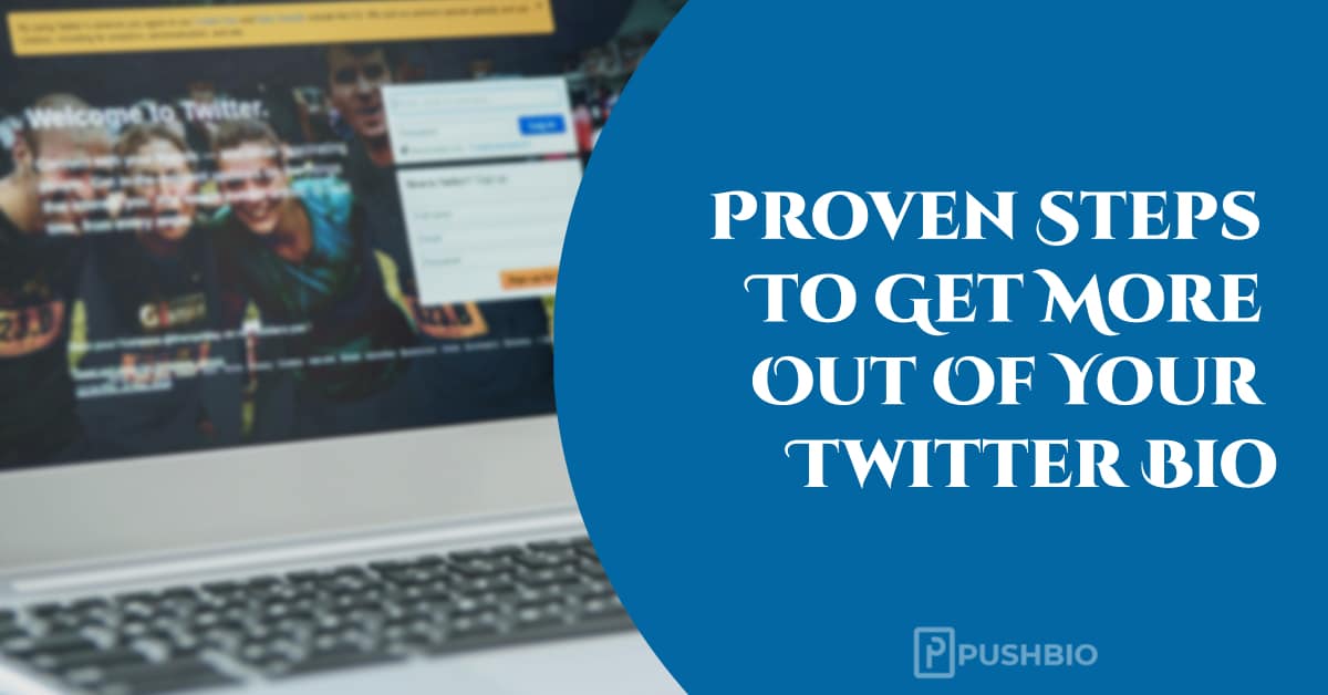 Proven Steps To Get More Out Of Your Twitter Bio