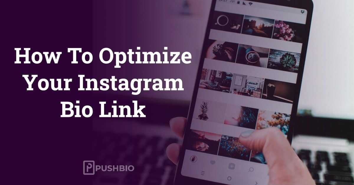 How To Optimize Your Instagram Bio Link For Maximum Conversion