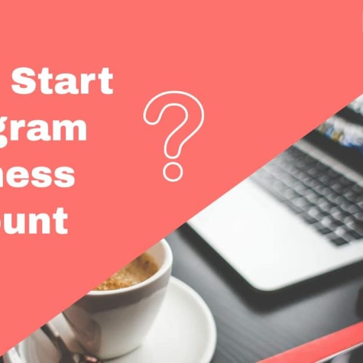 How Do I Start An Instagram Business Account?