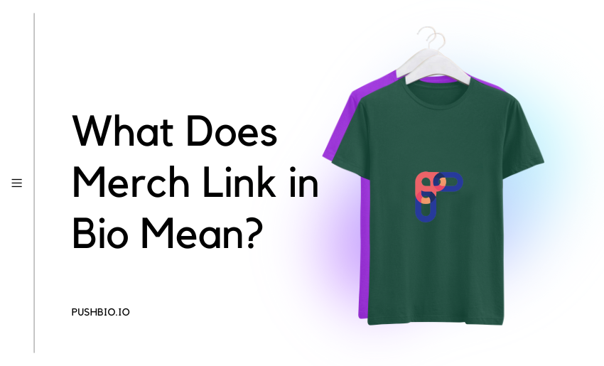 What Does Merch Link in Bio Mean?