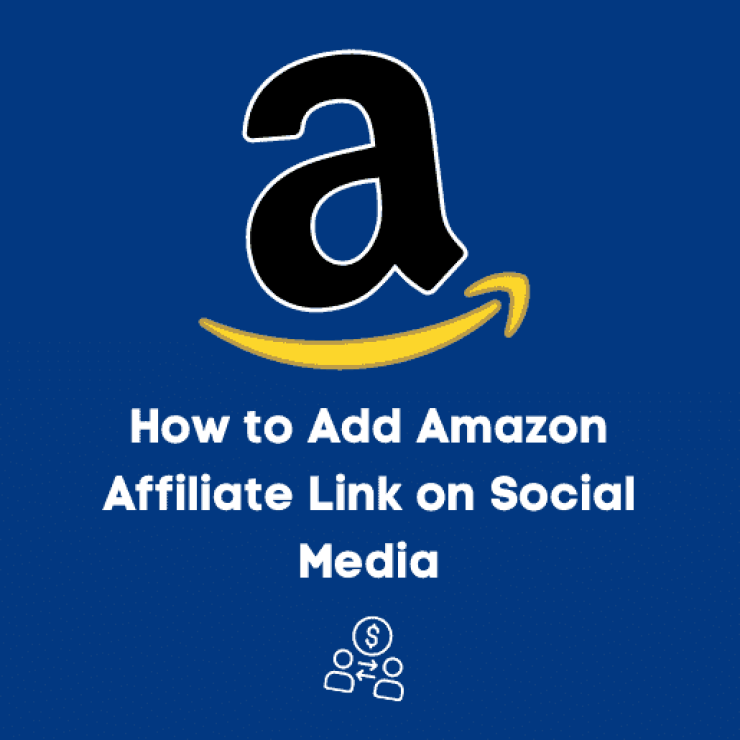 How to Add Amazon Affiliate Link on Social Media