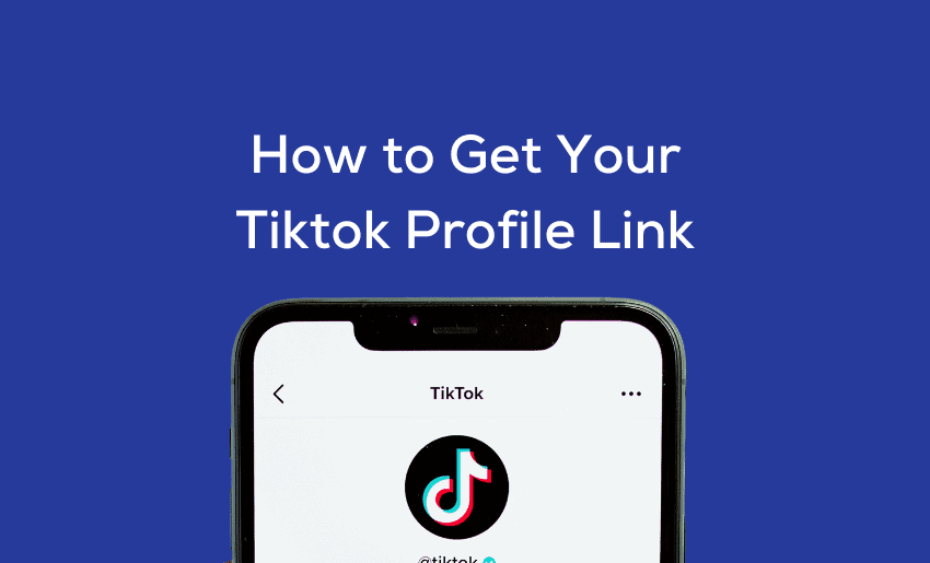 What Is My TikTok URL? (3 Ways to Get Your TikTok Account URL)