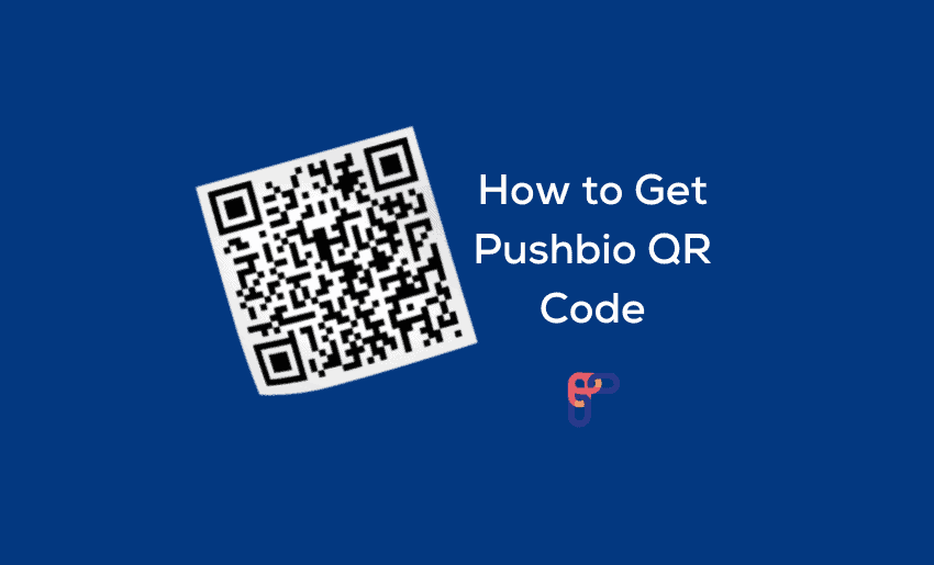 How to Get Pushbio QR Code