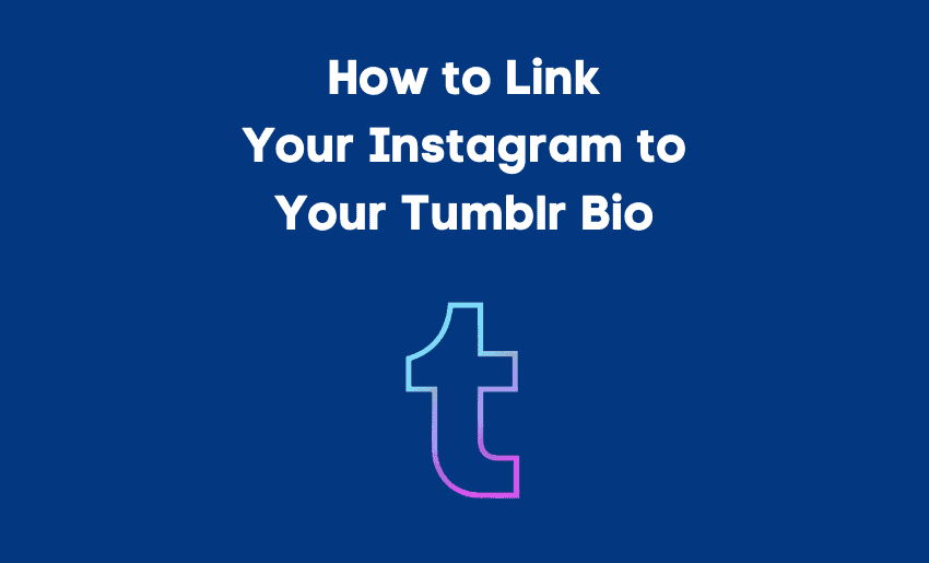 How to Link Your Instagram to Your Tumblr Bio