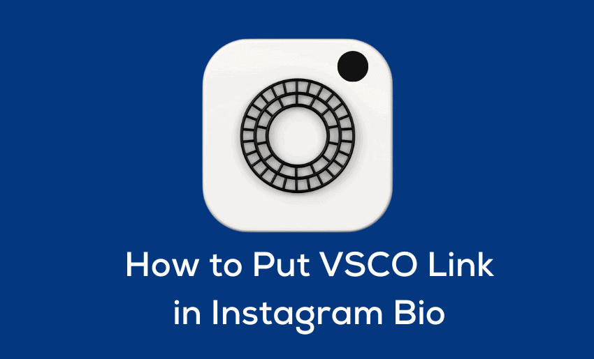 How to Put VSCO Link in Instagram Bio