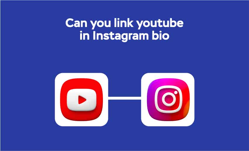 Can You Link YouTube in Instagram Bio?