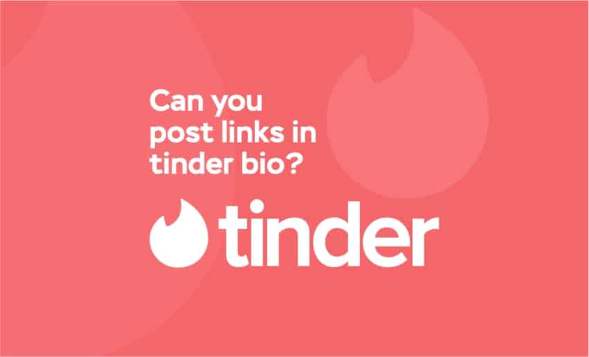 Can You Post Links in Tinder Bio?