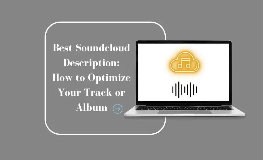 Best SoundCloud Description: How to Optimize Your Track or Album