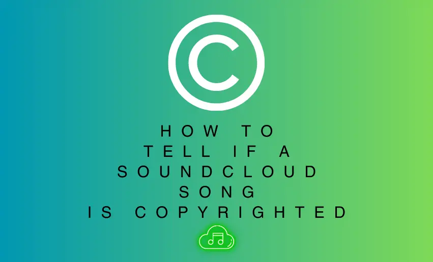 How to Tell If a SoundCloud Song Is Copyrighted