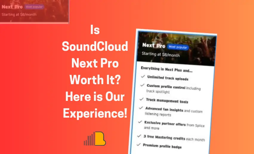 Is SoundCloud Next Pro Worth It? Here is Our Experience!