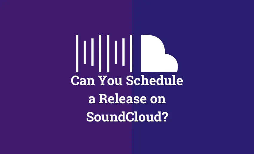 Can You Schedule a Release on SoundCloud?