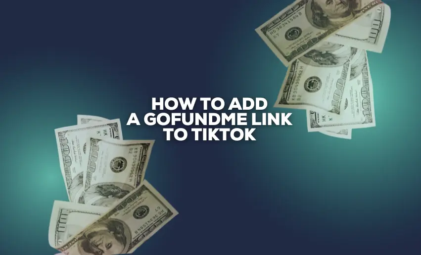 How to Add a GoFundMe Link to TikTok