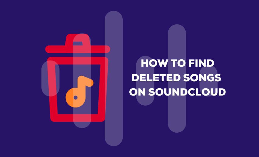 When Your Music Disappears: Tips for Finding Deleted SoundCloud Songs
