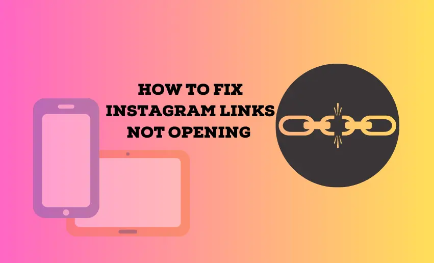 How to Fix Instagram Links not Opening in App: Android and iPhone