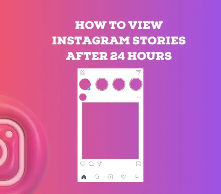 How To View Instagram Stories After 24 Hours