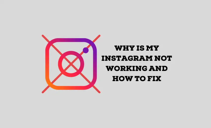 Why Is My Instagram Not Working? (11 Ways to Fix it)