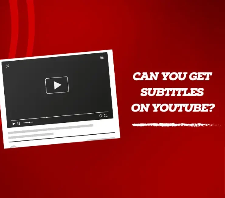Can You Get Subtitles on YouTube?