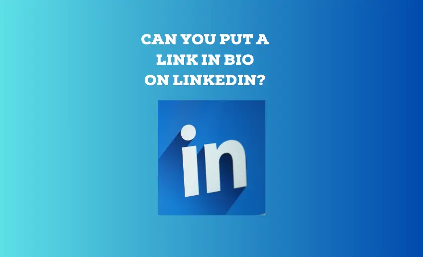 Can You Put a Link in Bio on LinkedIn?