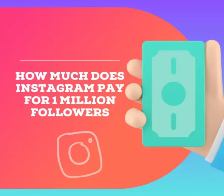 How Much Does Instagram Pay For 1 Million Followers