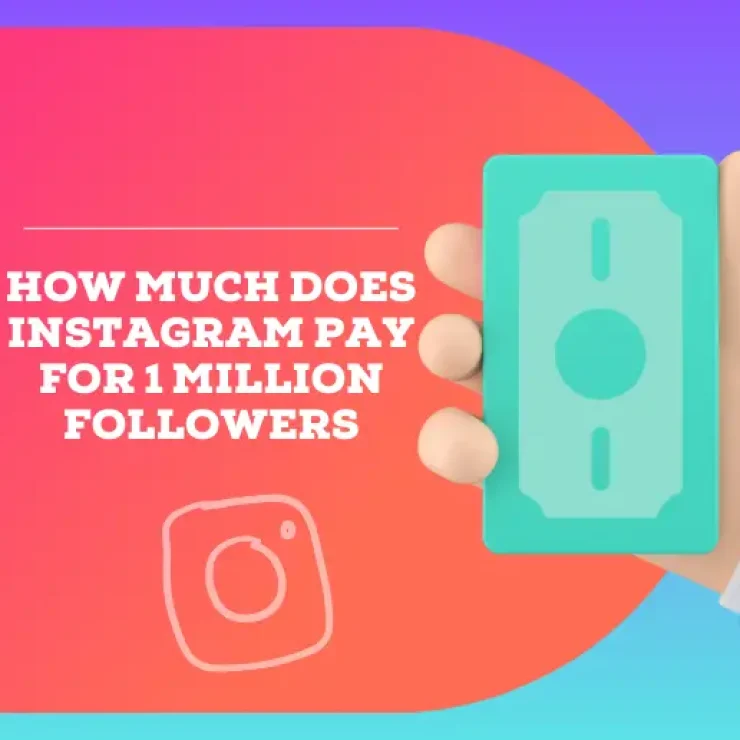 How Much Does Instagram Pay For 1 Million Followers