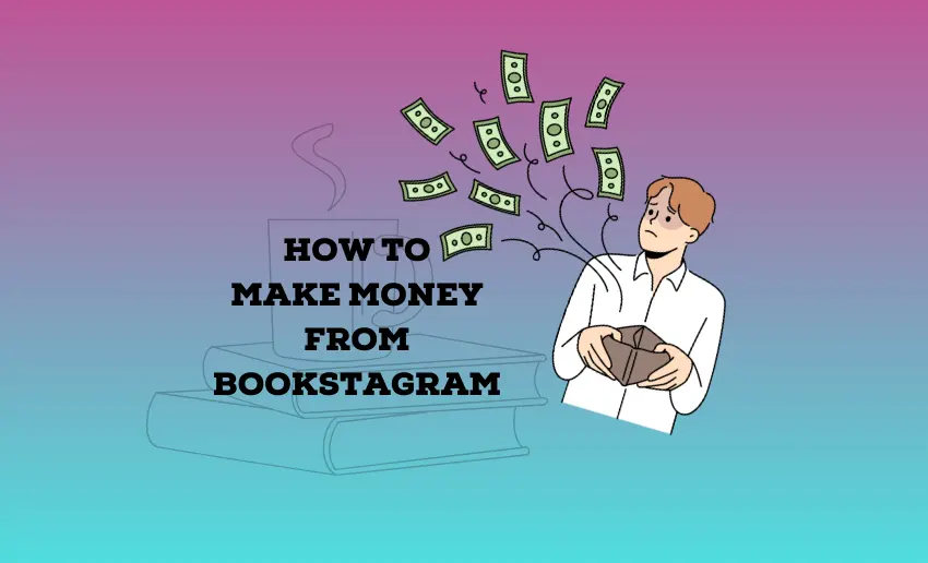 How to Make Money From Bookstagram