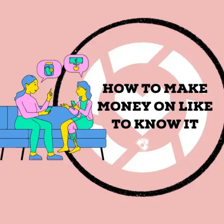 How to Make Money on Like to Know It