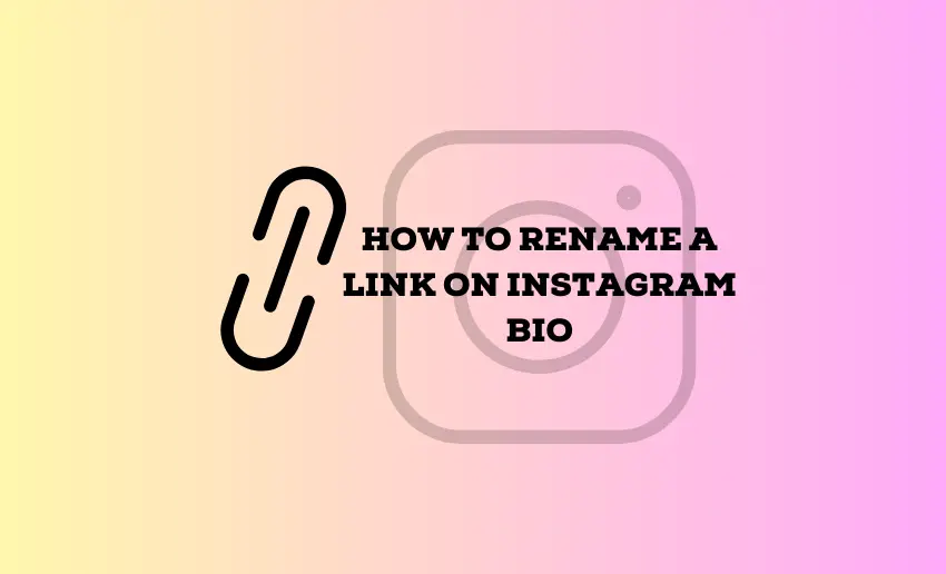 How to Rename a Link on Instagram Bio