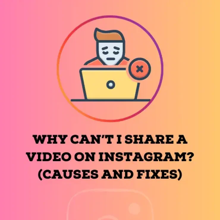 Why Can’t I Share a Video on Instagram? (Causes and Fixes)