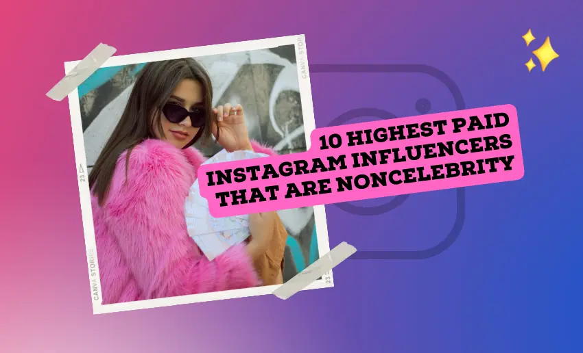 10 Highest Paid Instagram Influencers That Are Noncelebrity