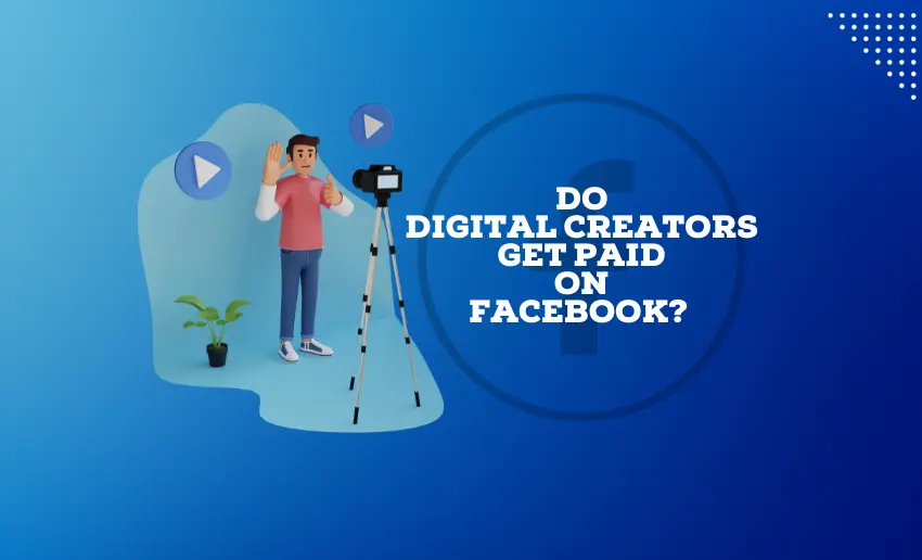 Do Digital Creators Get Paid on Facebook?