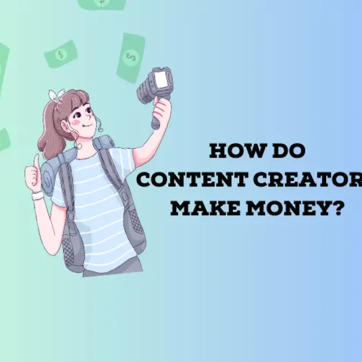 How Do Content Creators Make Money?