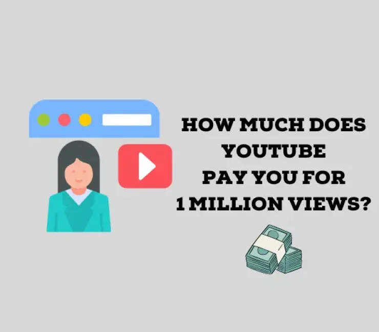 How Much Does YouTube Pay You for 1 Million Views?