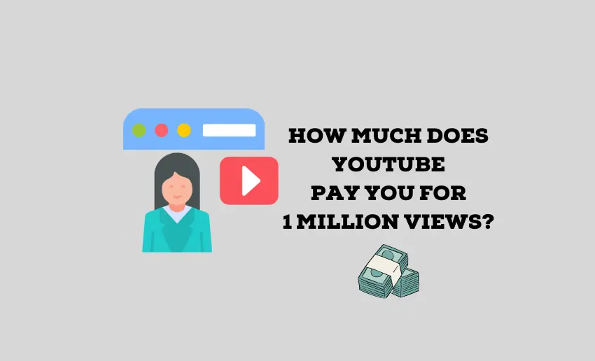 How Much Does YouTube Pay You for 1 Million Views?