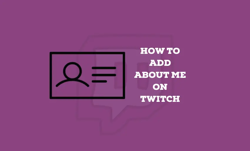 How to Add About Me on Twitch