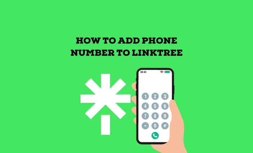 How to Add Phone Number to Linktree