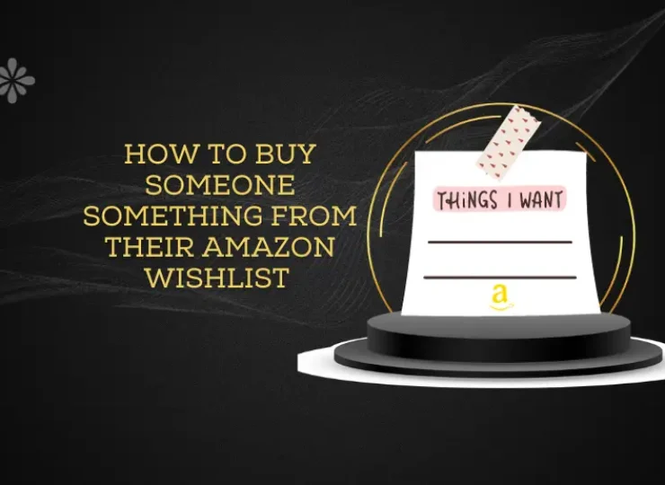 How to Buy Someone Something From Their Amazon Wishlist