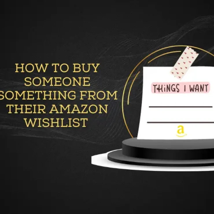How to Buy Someone Something From Their Amazon Wishlist