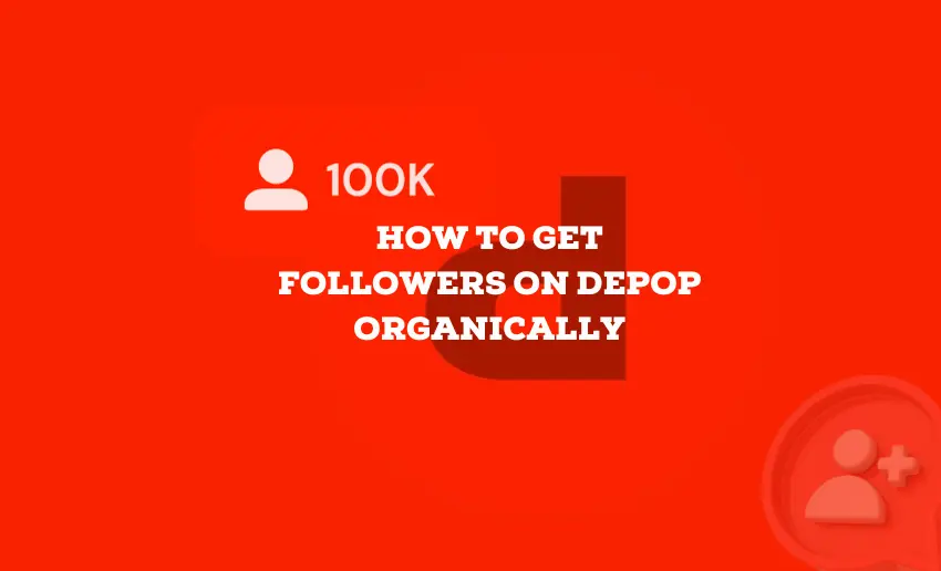 How to Get Followers on Depop Organically