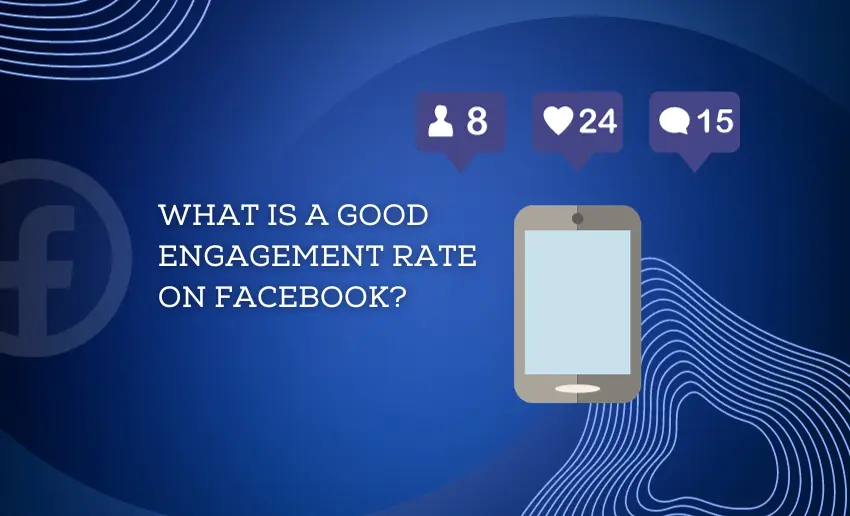What Is a Good Engagement Rate on Facebook?