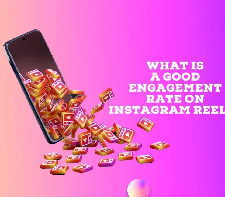 What Is a Good Engagement Rate on Instagram Reels?
