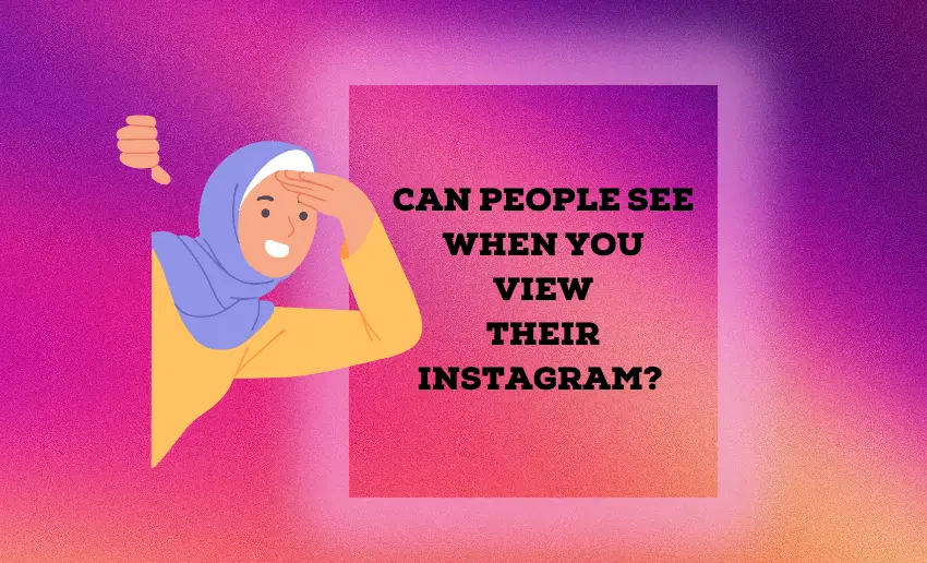 Can People See When You View Their Instagram?