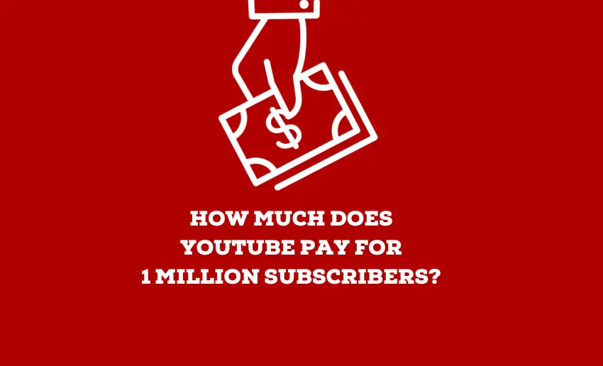 How Much Does YouTube Pay for 1 Million Subscribers