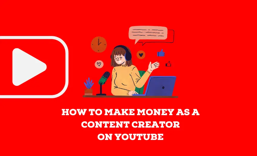 How to Make Money as a Content Creator on YouTube