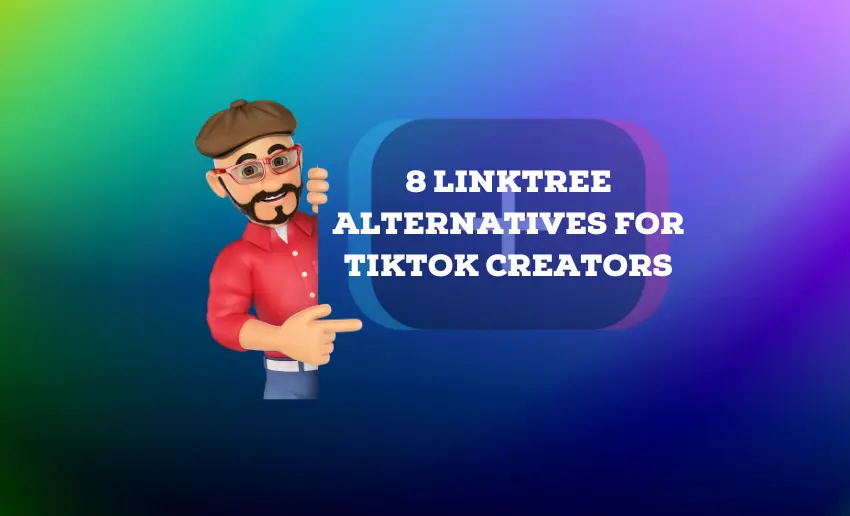 8 Linktree Alternatives for TikTok Creators