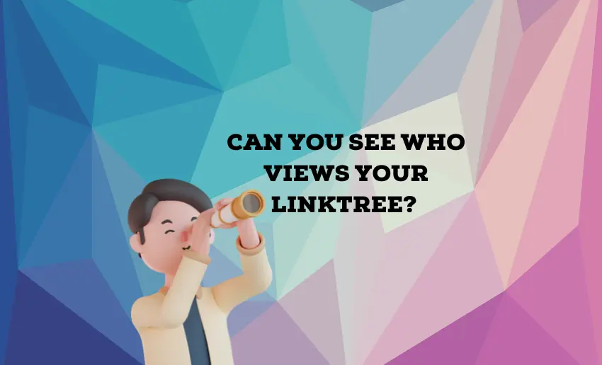 Can You See Who Views Your Linktree?