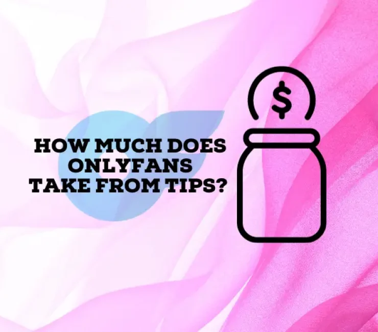How Much Does OnlyFans Take From Tips?