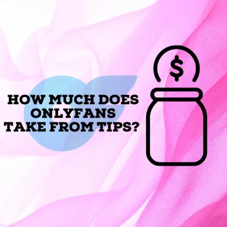 How Much Does OnlyFans Take From Tips?